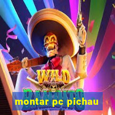 montar pc pichau